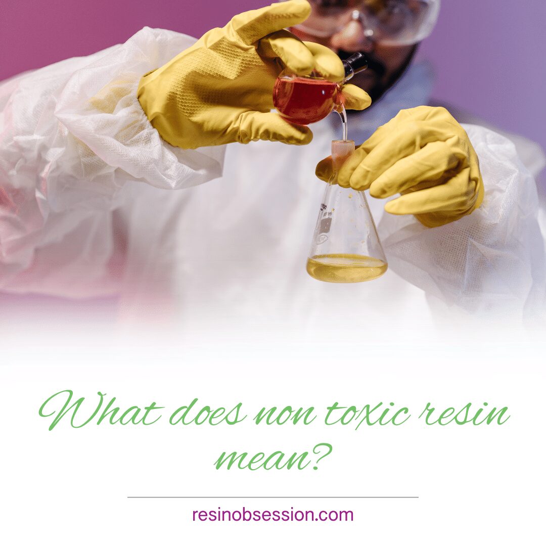 The Truth About Non Toxic Resin And Why It Matters Resin Obsession